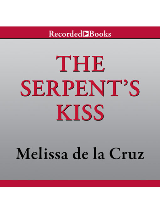 Title details for The Serpent's Kiss by Melissa de la Cruz - Wait list